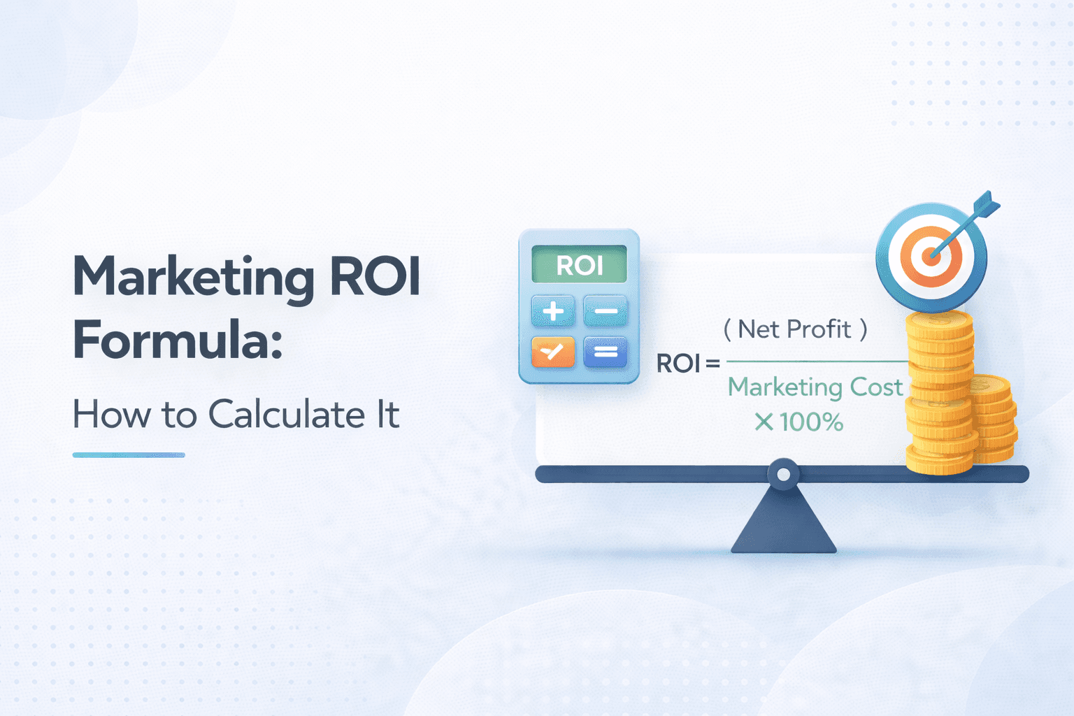Marketing ROI Formula: How to Calculate It